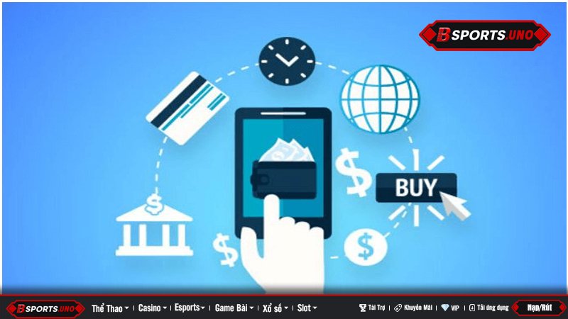 Các hình thức nạp tiền hiện đại tại Bsports