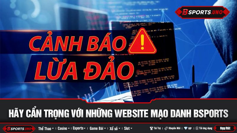 Cảnh báo lừa đảo, mạo danh thương hiệu Bsports